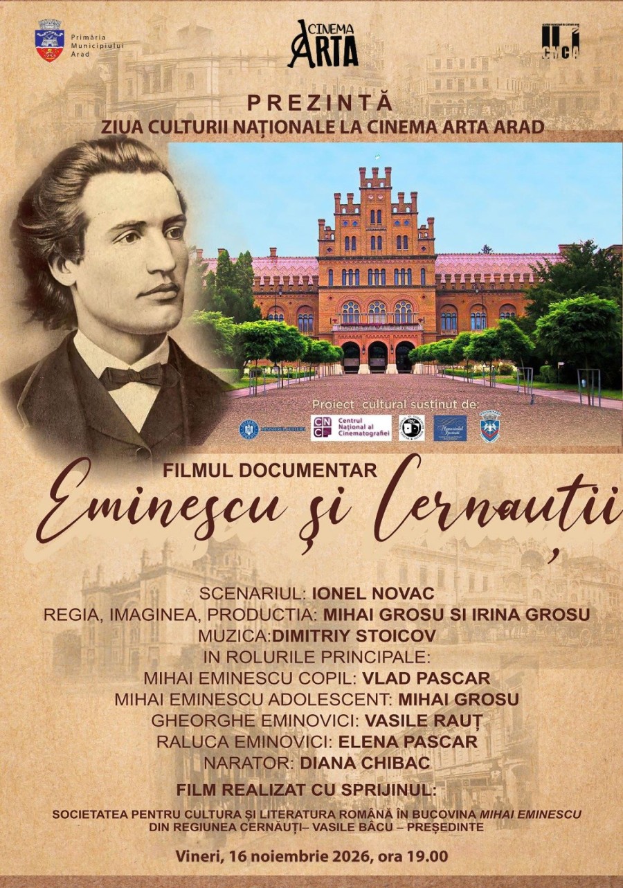 Ziua Culturii Naționale 2026. Documentarul „Eminescu și Cernăuții“, proiectat în premieră la Arad!